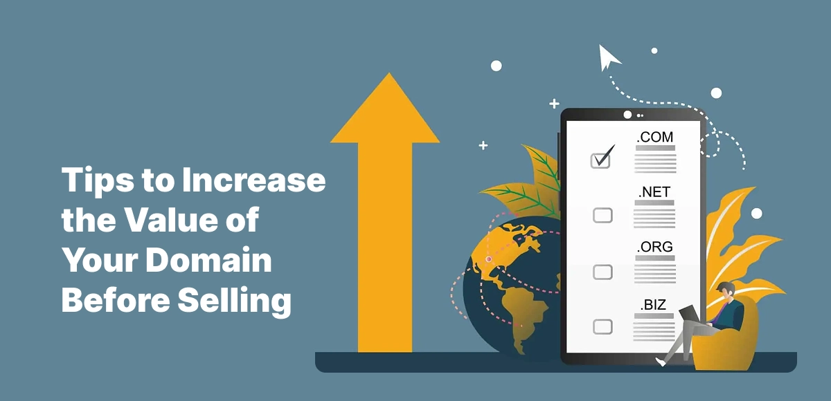 Top 10 Tips to Increase the Value of Your Domain Before Selling (2025)