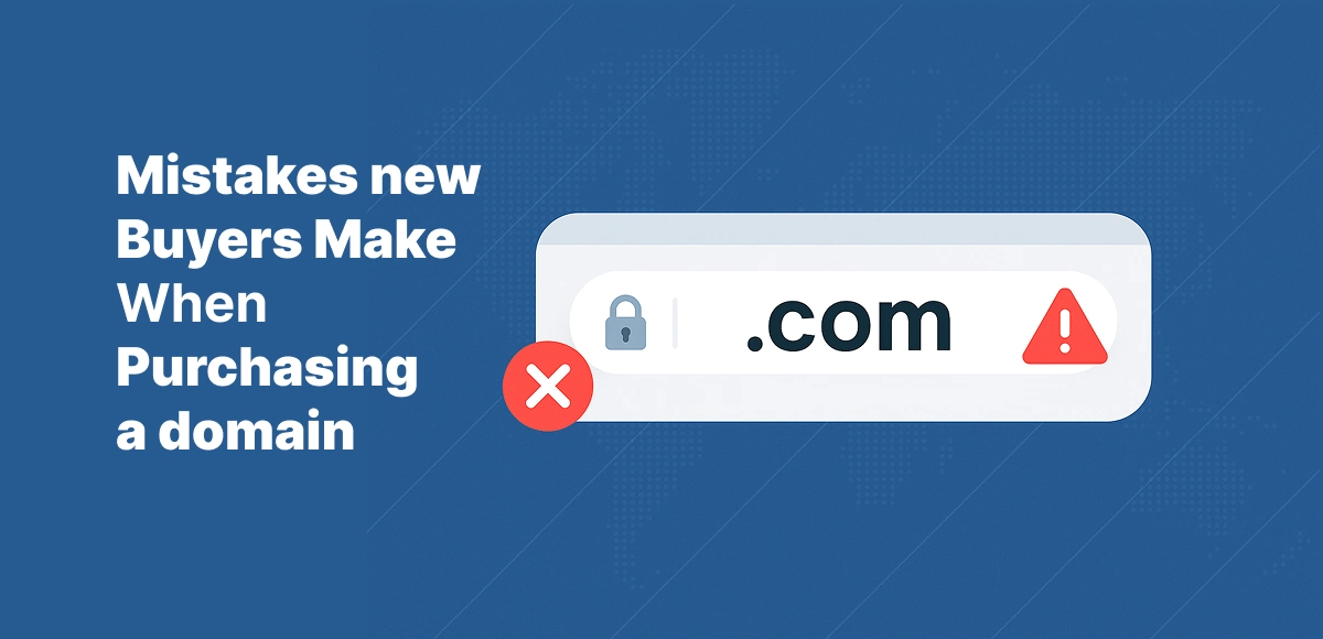 5 Mistakes New Buyers Make When Purchasing a Domain